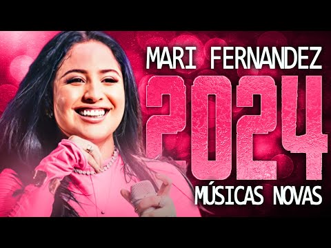 MARI FERNANDEZ 2024 ( MÚSICA NOVAS ) CD NOVO - REPERTÓRIO ATUALIZADO