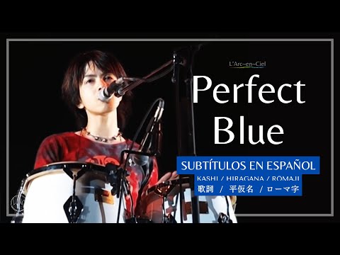 「Perfect Blue」 L’Arc〜en〜Ciel  [Grand Cross Tour Live] + Sub. Español [CC]