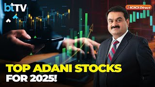 2025 New Year Market Strategy | Expert Picks: Top Adani Stocks For 2025 | ACC, Adani Ports