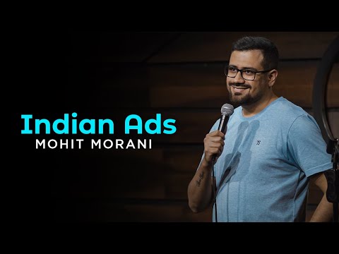 Indian Ads | Stand up comedy by Mohit Morani