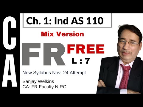 CA Final FR  - Full Course  -  Ch : 1 - Ind AS 110 - Part 7 | FR Sessions with Sanjay Welkins