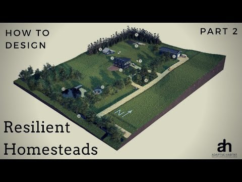 Designing Your Resilient Home Acreage or Farm - Part 2