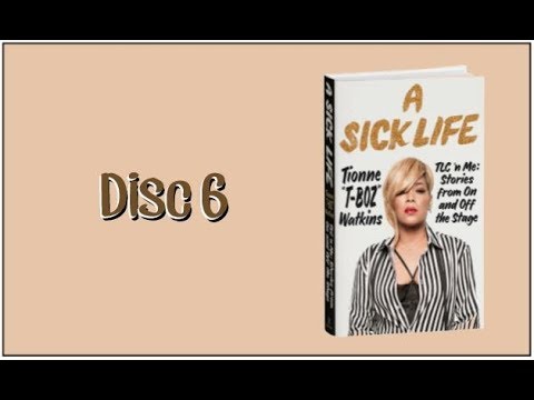 A Sick Life by Tionne "T-BOZ" Watkins - Audio Book Disc 6