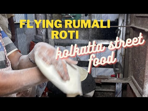 flying rumali roti  कलकत्ता मे आकर रुमाली नहीं खाया तो क्या खाया