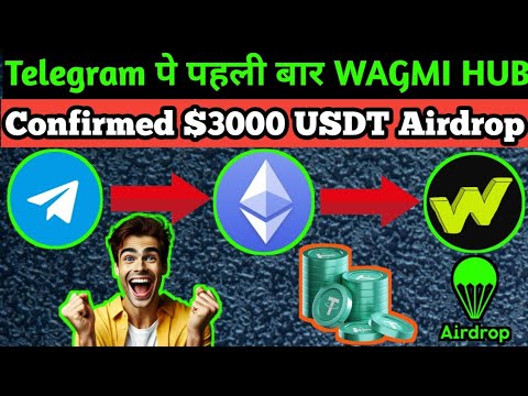 WAGMI HUB Airdrop |$3000 USDT Confirmed Profit |Biggest Airdrop of 2025 |Ethereum Blockchain Support