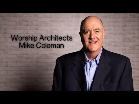 Worship Architects: Mike Coleman