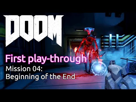 DOOM (2016):  Mission 04 - Beginning of the End | id Software / Bethesda Softworks | Windows | 2016