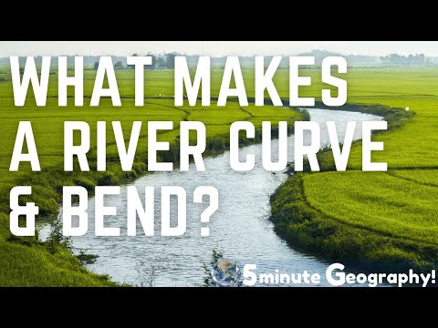 What Makes A River Curve & Bend?