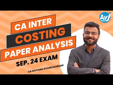 CA Inter Costing Paper Review | Sep 24 Exams | CA DIVYANK GYANCHANDANI