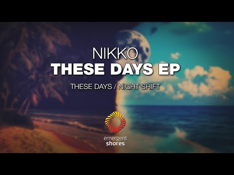 Nikko - These Days [Emergent Shores]