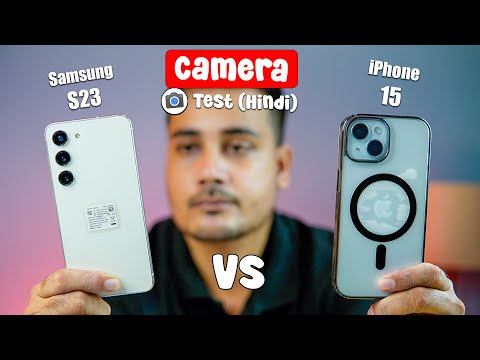 Samsung S23 vs iPhone 15 Camera Comparison Test - Detailed Photo and Video Comparison