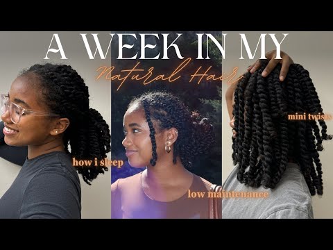 A Week in My Natural Hair | What I Do to Care For My Mini Twists