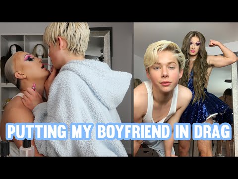 PUTTING MY BOYFRIEND IN DRAG!