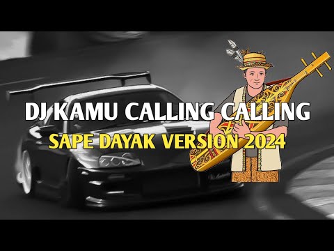 Dj Kamu Calling Calling Versi SAPE DAYAK KALIMANTAN || Unyil Fvnky Koplo Viral Tiktok Terbaru 2024