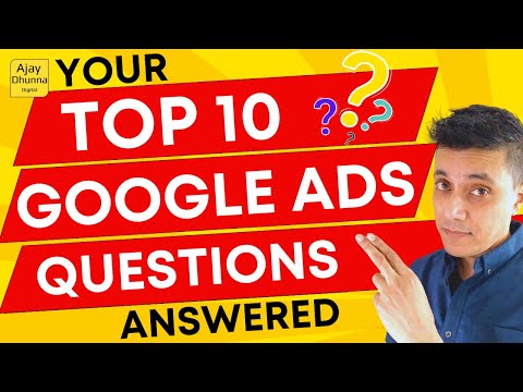 Top 10 FAQs Answered About Google Ads by Ajay Dhunna #googleads