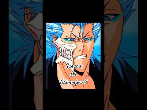 Sukuna or Grimmjow? #anime #animememe #sukuna #sukunajjk #sukunaedit #jjk #bleach #grimmjow #aot