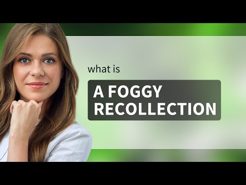 Unveiling the Mist: Understanding "A Foggy Recollection"