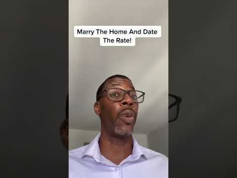 Marry The Home and Date the Interest Rate