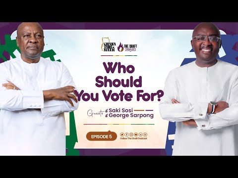 #86. Who Should You Vote For On December 7th? | Ghana This Week Ep 5