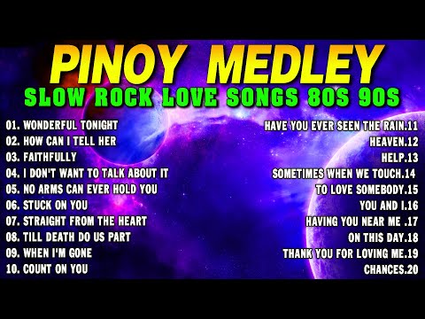 Slow Rock Love Song Nonstop 🎷 SLOW ROCK MEDLEY 🎧 Rock Ballads 70S 80S 90S 🔊 Nonstop Pinoy Medley