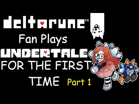 Deltarune fan experiences Undertale FOR THE FIRST TIME - Part 1