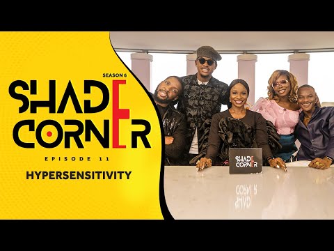 HYPERSENSITIVITY | SHADE CORNER 6 (EP11)