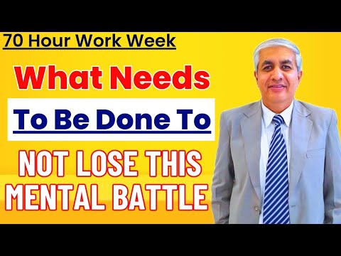 70 Hours Work Week | How Not To Lose The Mental Battle ?