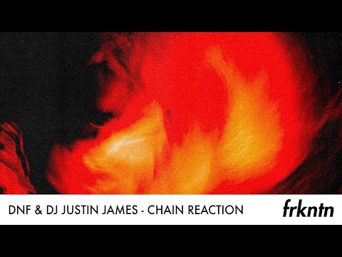 DNF & DJ Justin James - Chain Reaction (Official Audio)