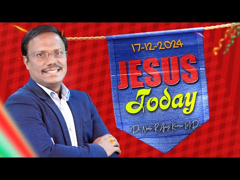 Jesus Today | 17-12-2024 | Dr. Noah