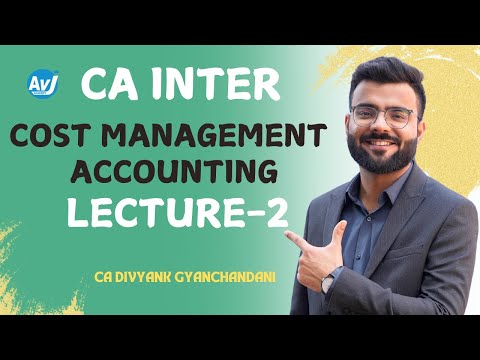 CA Inter Cost Management Accounting Lecture 2 | CA DIVYANK GYANCHANDANI