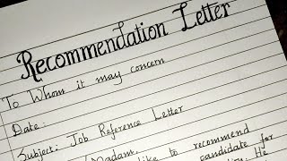 Writing a letter of Recommendation/Formal letter writing/Neat handwriting/Job Reference Letter