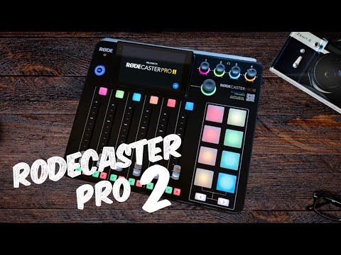 The Rodecaster Pro 2 | Initial Thoughts