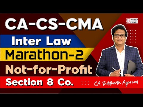 CA-CMA Inter Law Marathon 2 | Not for Profit Section 8 | 100% Revision | Siddharth Agarwal Law