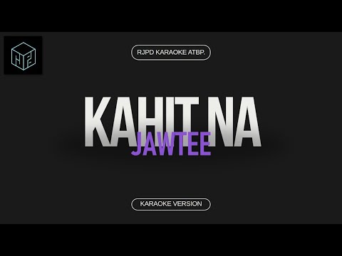 Kahit Na - Jawtee (Karaoke Version by RJPD)