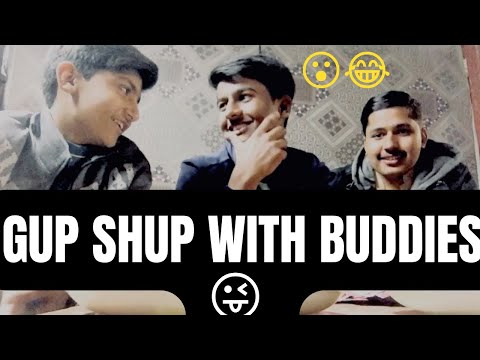 Gup Shup With Buddies|6th Vlog|Kashan Dal Official