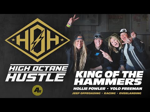 High Octane Hustle E24 - King of the Hammers Edition, MischiefMakerTV Hollie and Yolo Freeman