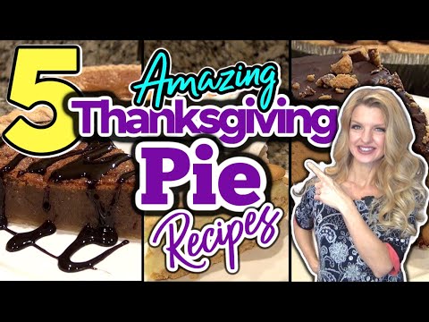 5 Amazing THANKSGIVING PIE RECIPES You Have GOT TO TRY! | Easy & Delicious HOLIDAY DESSERTS