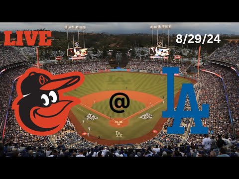 Baltimore Orioles @ Los Angeles Dodgers | LIVE! Play-by-Play & Commentary | 8/29/24 | Game #135