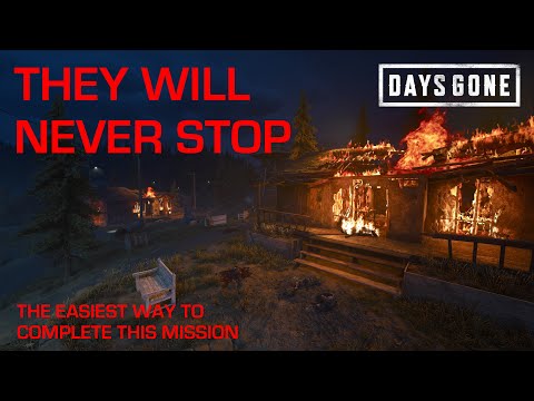 Days Gone - THEY WILL NEVER STOP / The Easiest Way To Complete This Mission