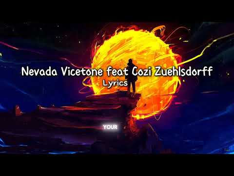 Nevada (Lyrics) - Vicetone feat Cozi Zuehlsdorff