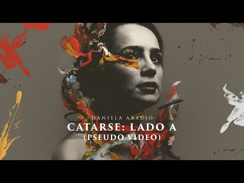 Daniela Araújo - Catarse: Lado A (Pseudo Vídeo)