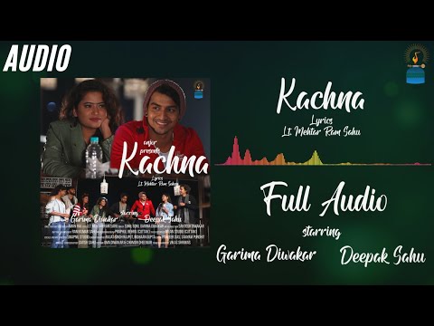 Kachna (FULL AUDIO) || cg song || Garima Diwakar & Deepak Sahu || Lt. Mehtar Ram Sahu || Sunil Soni