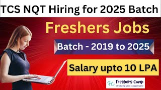 TCS NQT Recruitment for 2025 Batch : TCS NQT Hiring for Freshers | TCS NQT Off Campus Drive 2025