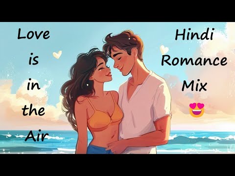 Romance Mix | Bollywood Hit Songs | #raataanlambiyan #tumaanmerijaan #channave