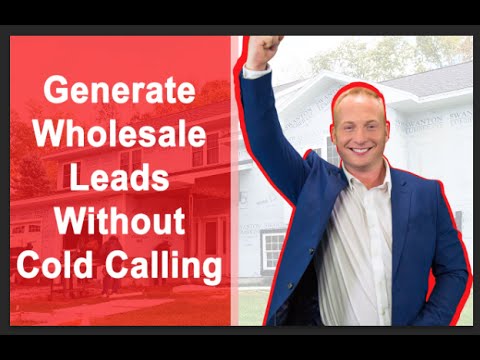 How to get leads without cold calling - Real Estate Wholesaling