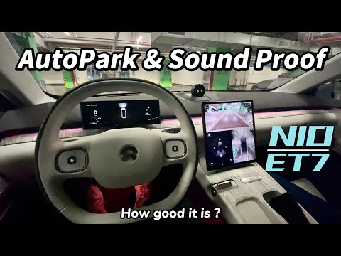 NIO ET7 AutoPark & Sound Proof｜Automatic Parking Performance - First Impression