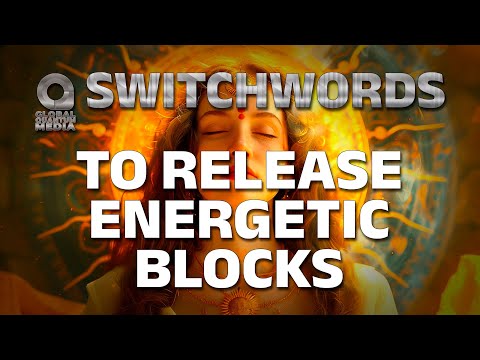 Switchwords to release energetic blocks