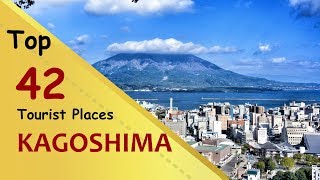 "KAGOSHIMA" Top 42 Tourist Places | Kagoshima Tourism | JAPAN