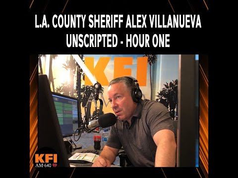 KFI News Special: L.A. County Sheriff Alex Villanueva Unscripted Hour One