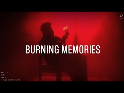 Burning Memories | Kirat Gill x RayoNix | Sam | Latest Punjabi Songs 2024 | New Punjabi Songs |